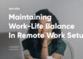 Remote Work Setup: Quick Guide for Work-Life Balance